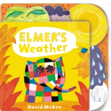 Elmer's Weather : Tabbed Board Book, Board book Book Elmer's Weather : Tabbed Board Book, Board book Book
