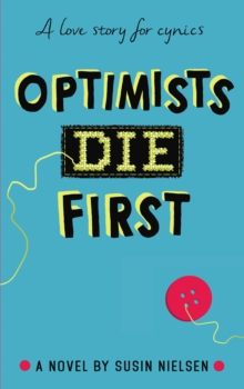 Optimists Die First, Paperback / softback Book Optimists Die First, Paperback / softback Book