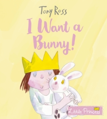 I Want a Bunny!, Hardback Book I Want a Bunny!, Hardback Book