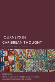 Journeys in Caribbean Thought : The Paget Henry Reader, Paperback / softback Book Journeys in Caribbean Thought : The Paget Henry Reader, Paperback / softback Book
