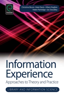 Information Experience : Approaches to Theory and Practice