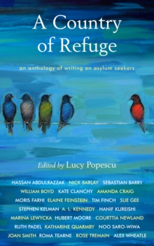 A Country of Refuge : An Anthology of Writing on Asylum Seekers, Paperback Book A Country of Refuge : An Anthology of Writing on Asylum Seekers, Paperback Book