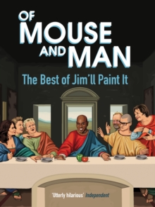 Of Mouse and Man : The Best of Jim'll Paint It, Hardback Book Of Mouse and Man : The Best of Jim'll Paint It, Hardback Book