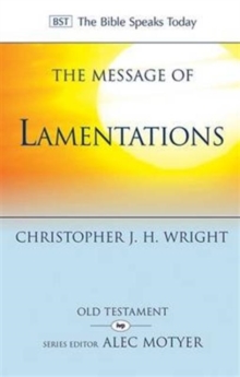 The Message of Lamentations : Honest to God, Paperback / softback Book The Message of Lamentations : Honest to God, Paperback / softback Book