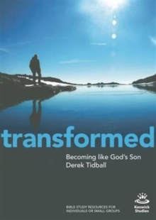 Transformed : Becoming Like God's Son