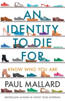 An Identity to Die For : Know Who You Are, Paperback / softback Book An Identity to Die For : Know Who You Are, Paperback / softback Book