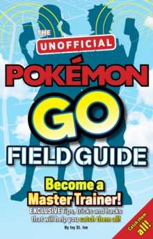 Pokemon Go The Unofficial Field Guide : Tips, tricks and hacks that will help you catch them all!, Paperback Book Pokemon Go The Unofficial Field Guide : Tips, tricks and hacks that will help you catch them all!, Paperback Book