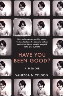 Have You Been Good? : A Memoir, Paperback / softback Book Have You Been Good? : A Memoir, Paperback / softback Book