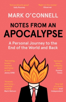 Notes from an Apocalypse : A Personal Journey to the End of the World and Back, Paperback / softback Book Notes from an Apocalypse : A Personal Journey to the End of the World and Back, Paperback / softback Book