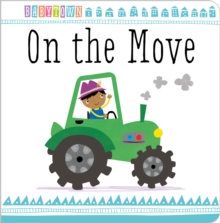 ON THE MOVE, Board book Book ON THE MOVE, Board book Book
