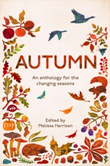Autumn : An Anthology for the Changing Seasons, Paperback Book Autumn : An Anthology for the Changing Seasons, Paperback Book