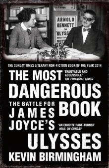 The Most Dangerous Book : The Battle for James Joyce's Ulysses, Paperback Book The Most Dangerous Book : The Battle for James Joyce's Ulysses, Paperback Book
