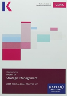 E3 STRATEGIC MANAGEMENT - EXAM PRACTICE KIT, Paperback / softback Book E3 STRATEGIC MANAGEMENT - EXAM PRACTICE KIT, Paperback / softback Book