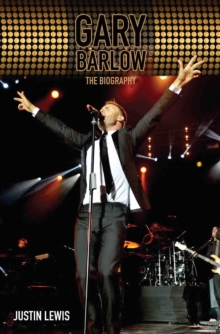 Gary Barlow : The Biography, Paperback / softback Book Gary Barlow : The Biography, Paperback / softback Book