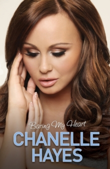 Chanelle Hayes : Baring My Heart, Paperback Book Chanelle Hayes : Baring My Heart, Paperback Book