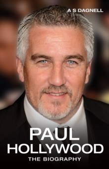 Paul Hollywood : The Biography, Paperback Book Paul Hollywood : The Biography, Paperback Book