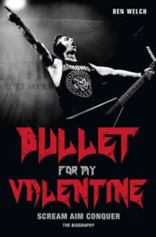 Bullet for My Valentine : Scream, Aim, Conquer, Paperback Book Bullet for My Valentine : Scream, Aim, Conquer, Paperback Book