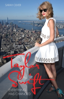 Taylor Swift : Everything Has Changed, Paperback / softback Book Taylor Swift : Everything Has Changed, Paperback / softback Book