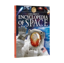 Children's Encyclopedia of Space : A Journey Through Our Incredible Universe