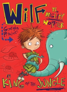 Wilf the Mighty Worrier is King of the Jungle : Book 3