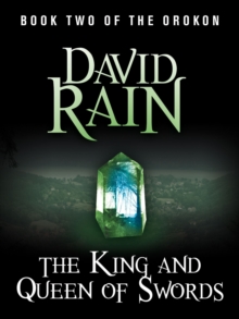 The King and Queen of Swords : Book Two of The Orokon