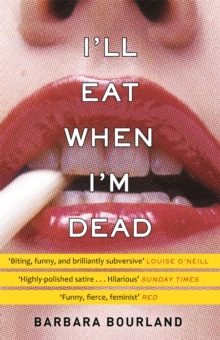 I'll Eat When I'm Dead : A sizzling romp through fashion's darker side, Paperback / softback Book I'll Eat When I'm Dead : A sizzling romp through fashion's darker side, Paperback / softback Book