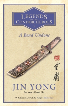 A Bond Undone : Legends of the Condor Heroes Vol. 2, Paperback / softback Book A Bond Undone : Legends of the Condor Heroes Vol. 2, Paperback / softback Book