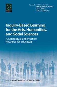Inquiry-Based Learning for the Arts, Humanities and Social Sciences : A Conceptual and Practical Resource for Educators