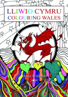 Lliwio Cymru / Colouring Wales, Paperback / softback Book Lliwio Cymru / Colouring Wales, Paperback / softback Book