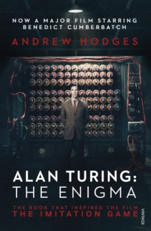 Alan Turing: The Enigma : The Book That Inspired the Film The Imitation Game, Paperback Book Alan Turing: The Enigma : The Book That Inspired the Film The Imitation Game, Paperback Book