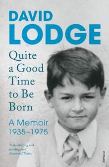 Quite A Good Time to be Born : A Memoir: 1935-1975, Paperback Book Quite A Good Time to be Born : A Memoir: 1935-1975, Paperback Book