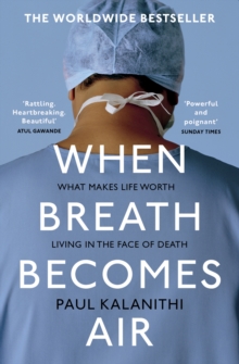 When Breath Becomes Air, Paperback / softback Book When Breath Becomes Air, Paperback / softback Book