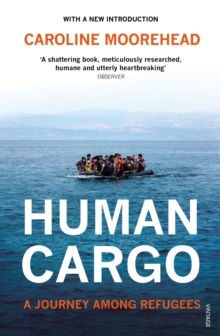 Human Cargo : A Journey among Refugees, Paperback / softback Book Human Cargo : A Journey among Refugees, Paperback / softback Book
