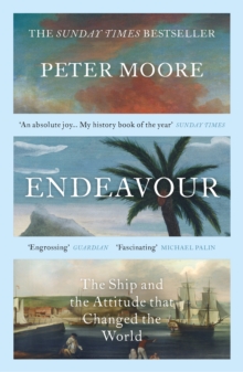 Endeavour : The Ship and the Attitude that Changed the World, Paperback / softback Book Endeavour : The Ship and the Attitude that Changed the World, Paperback / softback Book