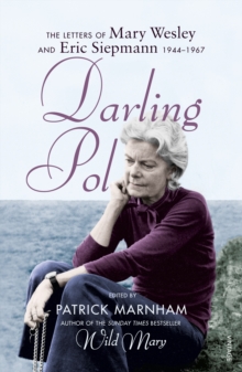 Darling Pol : Letters of Mary Wesley and Eric Siepmann 1944-1967, Paperback / softback Book Darling Pol : Letters of Mary Wesley and Eric Siepmann 1944-1967, Paperback / softback Book