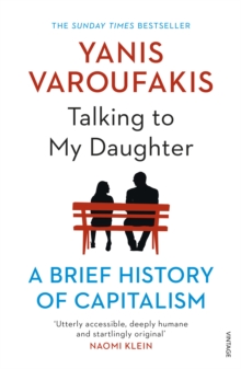 Talking to My Daughter About the Economy : A Brief History of Capitalism, Paperback / softback Book Talking to My Daughter About the Economy : A Brief History of Capitalism, Paperback / softback Book
