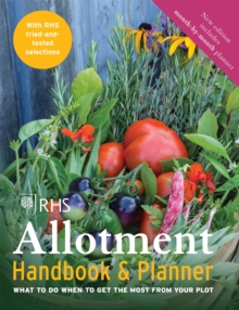 RHS Allotment Handbook & Planner : What to do when to get the most from your plot, Paperback Book RHS Allotment Handbook & Planner : What to do when to get the most from your plot, Paperback Book