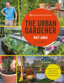 RHS The Urban Gardener, Paperback / softback Book RHS The Urban Gardener, Paperback / softback Book