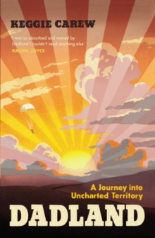 Dadland : A Journey into Uncharted Territory, Hardback Book Dadland : A Journey into Uncharted Territory, Hardback Book