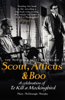 Scout, Atticus & Boo : A Celebration of to Kill a Mockingbird, Paperback Book Scout, Atticus & Boo : A Celebration of to Kill a Mockingbird, Paperback Book