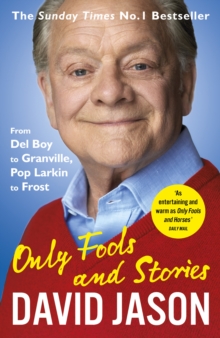 Only Fools and Stories : From Del Boy to Granville, Pop Larkin to Frost, Paperback Book Only Fools and Stories : From Del Boy to Granville, Pop Larkin to Frost, Paperback Book