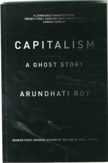 Capitalism : A Ghost Story, Paperback / softback Book Capitalism : A Ghost Story, Paperback / softback Book