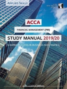 ACCA Financial Management Study Manual 2019-20 : For Exams until June 2020