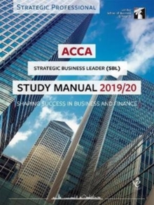 ACCA Strategic Business Leader Study Manual 2019-20 : For Exams until June 2020