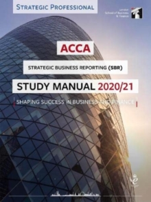ACCA Strategic Business Reporting Study Manual 2020-21 : For Exams until June 2021
