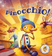 Fairytales Gone Wrong: Don't Pick Your Nose, Pinocchio!, Paperback Book Fairytales Gone Wrong: Don't Pick Your Nose, Pinocchio!, Paperback Book