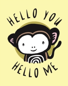 Hello You, Hello Me : A Soft Daytime Book with Mirrors, Other book format Book Hello You, Hello Me : A Soft Daytime Book with Mirrors, Other book format Book