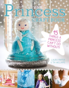Princess Craft Book: 15 Things a Princess Can't Do Without, Paperback / softback Book Princess Craft Book: 15 Things a Princess Can't Do Without, Paperback / softback Book