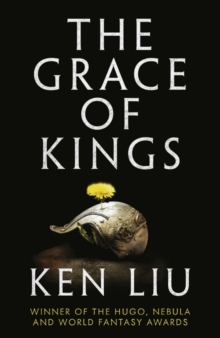 The Grace of Kings, Paperback / softback Book The Grace of Kings, Paperback / softback Book