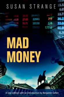 Mad Money : With an Introduction by Benjamin J. Cohen, Paperback / softback Book Mad Money : With an Introduction by Benjamin J. Cohen, Paperback / softback Book